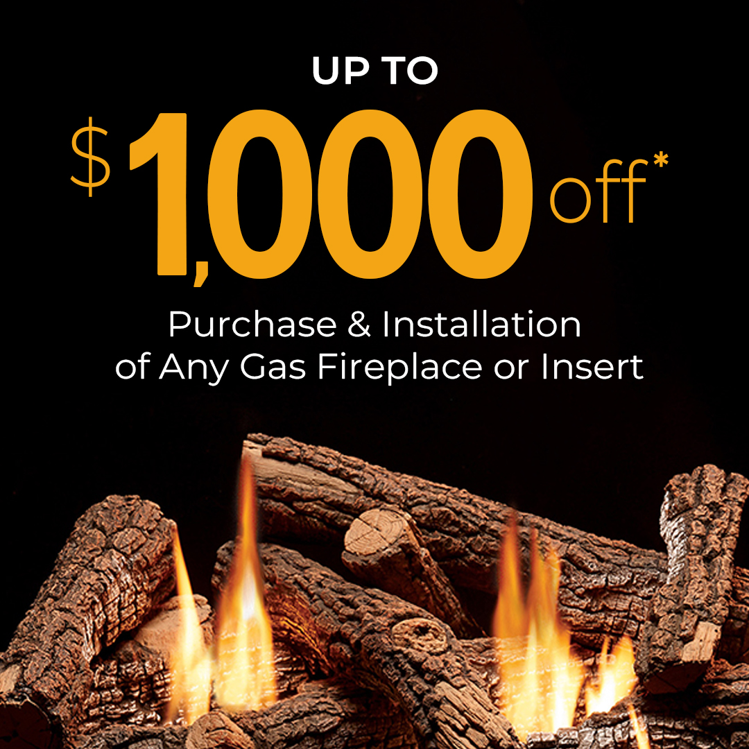 $1000 off gas fireplace & inserts